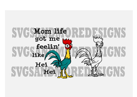 Mom life got me feelin like hei hei svg, funny mother's day svg,svg cut file,cricut cutting file,silhouette file
