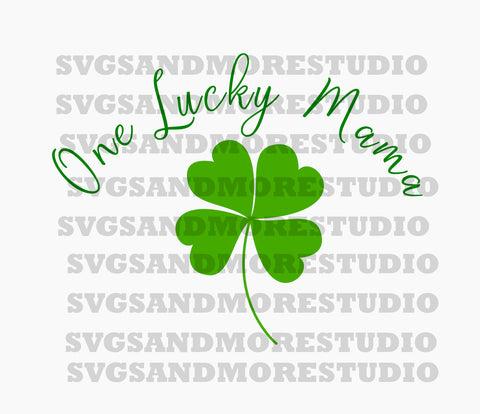 Lucky mama svg,St Patricks day svg,St Paddys day SVG,St pattys day SVG,SVG for cricut
