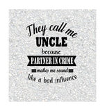 Father's day svg,they call me Uncle because partner in crime makes me sound like a bad influence,svg files for cricut,silhouette file