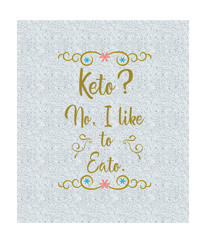 Keto? No I like to eato svg,keto svg,keto shirt,keto file,keto ideas,keto decal svg,Ketones svg, Ketoholic svg,SVG for cricut,silhouette svg