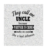 Father's day svg,they call me Uncle because partner in crime makes me sound like a bad influence,svg files for cricut,silhouette file