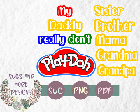 My mama really don't play doh silhouette svg cutting files,svg file,cricut file,cut file,my daddy really don't play doh