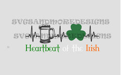 Heartbeat of the Irish svg, st patricks day svg,Irish svg, st paddy's day svg, shamrock svg, beer svg, heartbeat svg, drinking shirt svg