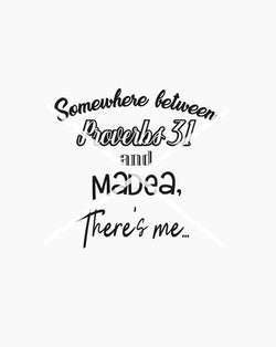 Somewhere between proverbs 31 and Madea there's me svg,funny mom svg,silhoutte cameo cricut laser cutting file