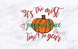 It's the most pumpkin spice time of the year autumn october halloween svg cutting file for cricut silhouette cameo,