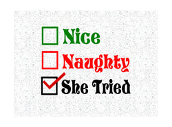 Naughty Nice She Tried shirt svg cutting file for cricut silhouette,Christmas svg file,Christmas shirt,Naughty christmas shirt svg,Digital